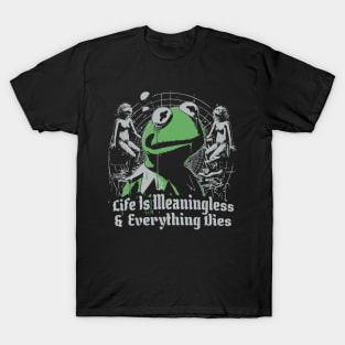 Life Is Meaningless & Everything Dies // Muppets Fan Design T-Shirt
